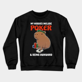 My hobbies include Poker and being awkward cartoon Capybara Crewneck Sweatshirt